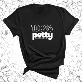 100 Percent Petty Unisex Tee (QUIZ)